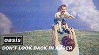 OASIS: DON'T LOOK BACK IN ANGER OASIS: DON'T LOOK BACK IN ANGER
